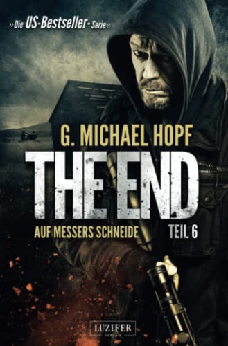 Stock image for The End 6 - Auf Messers Schneide: Endzeit-Thriller - US-Bestseller-Serie! for sale by medimops