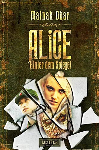 Beispielbild fr Hinter dem Spiegel: Roman (Alice im Totenland) zum Verkauf von medimops