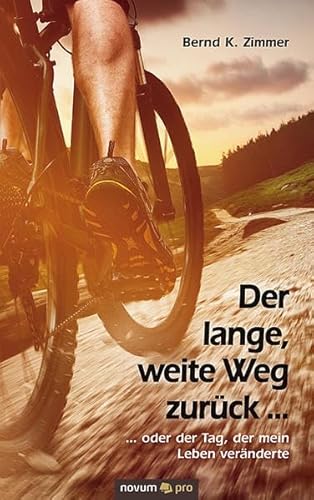 Stock image for Der lange, weite Weg zurck .: . oder der Tag, der mein Leben vernderte for sale by Buchmarie