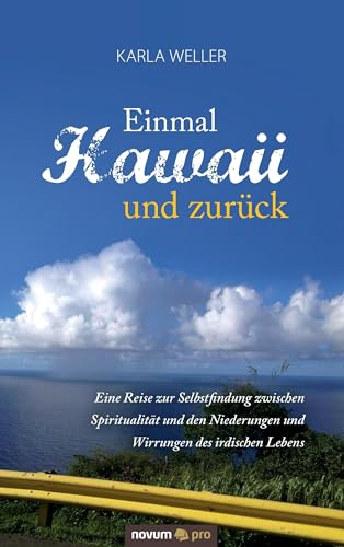 9783958401471: Einmal Hawaii und zurck: Eine Reise zur Selbstfindung zwischen Spiritualitt und den Niederungen und Wirrungen des irdischen Lebens