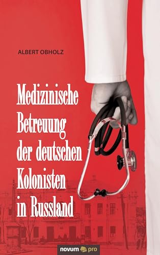 Beispielbild fr Medizinische Betreuung der deutschen Kolonisten in Russland zum Verkauf von Buchpark