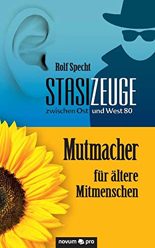 Beispielbild fr Stasizeuge zwischen Ost und West 80   Mutmacher fr ltere Mitmenschen zum Verkauf von Buchmarie