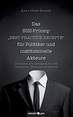 9783958403611: Das SISI-Prinzip - "Best Practice Rezepte" fr Politiker und institutionelle Akteure (German Edition)