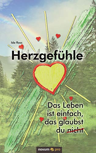 Stock image for Herzgefhle Das Leben ist einfach, das glaubst du (nicht) for sale by Buchpark