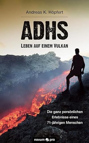 9783958408722: ADHS - Leben auf einem Vulkan