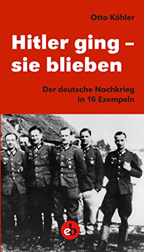 Beispielbild fr Hitler ging - sie blieben: Der deutsche Nachkrieg in 16 Exempeln zum Verkauf von medimops