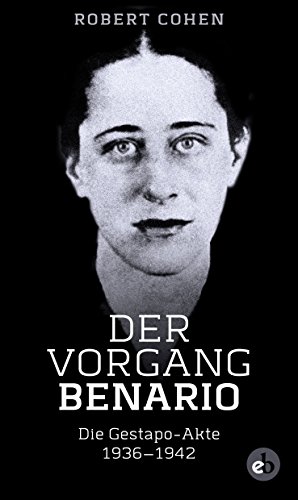 9783958410411: Der Vorgang Benario: Die Gestapo-Akte 1936-1942