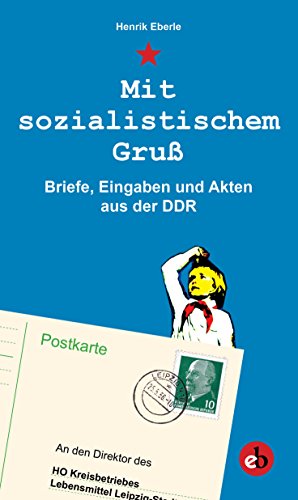 Beispielbild fr Mit sozialistischem Gru: Eingaben, Briefe und Mitteilungen an die DDR-Regierung zum Verkauf von medimops