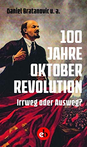 Beispielbild fr 100 Jahre Oktoberrevolution - Irrweg oder Ausweg? zum Verkauf von Versandantiquariat Jena