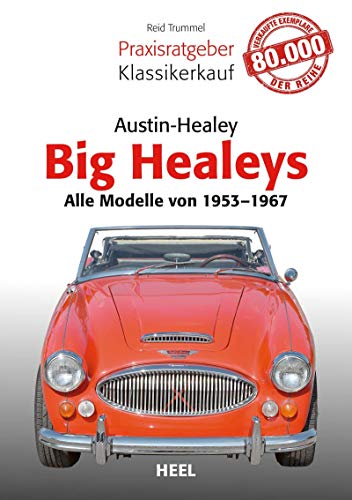 9783958430273: Austin Healey: Big Healeys - Alle Modelle von 1953 bis 1967