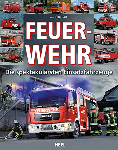 Beispielbild fr Feuerwehr: Die spektakulrsten Einsatzfahrzeuge zum Verkauf von medimops