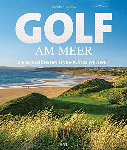 Beispielbild fr Golf am Meer: Die 50 schnsten Links-Pltze weltweit zum Verkauf von medimops