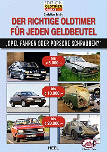 Beispielbild fr Der richtige Oldtimer fr jeden Geldbeutel: "Porsche schrauben oder Opel fahren?" zum Verkauf von medimops