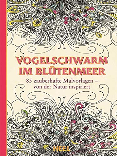 Beispielbild fr Vogelschwarm im Blütenmeer: 85 zauberhafte Malvorlagen - von der Natur inspiriert zum Verkauf von HPB-Movies