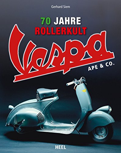 Beispielbild fr Vespa: 70 Jahre Rollerkult zum Verkauf von medimops