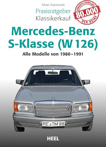 Stock image for Praxisratgeber Klassikerkauf Mercedes-Benz S-Klasse ( W 126): Alle Modelle von 1979 bis 1991 for sale by GF Books, Inc.