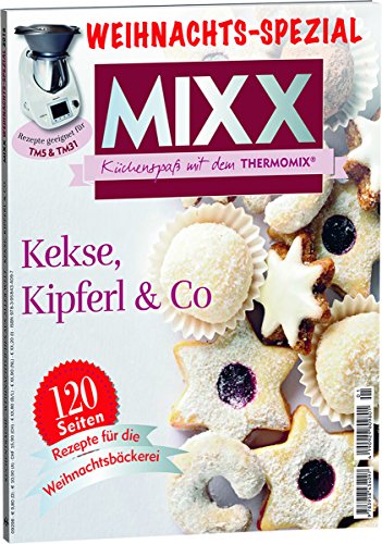 Stock image for Sonderheft MIXX: Kipferl, Kekse & Co. - Kchenspa mit dem THERMOMIX: Rezepte fr die Weihnachtsbckerei for sale by medimops