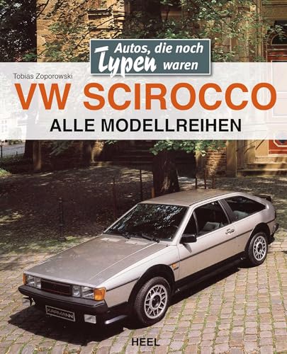 9783958436275: VW Scirocco: Autos, die noch Typen waren