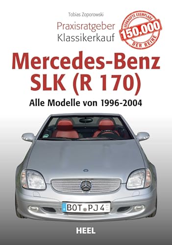 9783958436961: Praxisratgeber Klassikerkauf Mercedes-Benz SLK (R 170): Alle Modelle von 1996 bis 2004