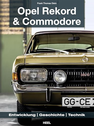 Beispielbild fr Opel Rekord & Commodore - Entwicklung, Geschichte, Technik zum Verkauf von Der Ziegelbrenner - Medienversand