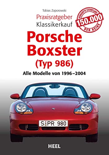 9783958437708: Praxisratgeber Klassikerkauf Porsche Boxster (Typ 986): Alle Modelle von 1996 bis 2004