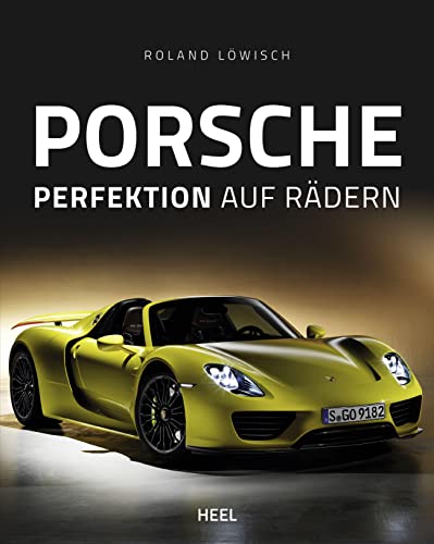 Beispielbild fr Porsche: Perfektion auf Rädern zum Verkauf von Books From California