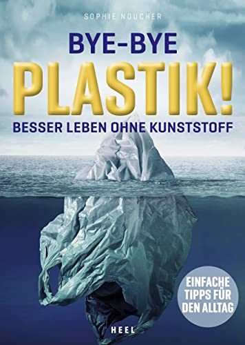9783958439146: Bye-Bye Plastik!: Besser leben ohne Kunststoff