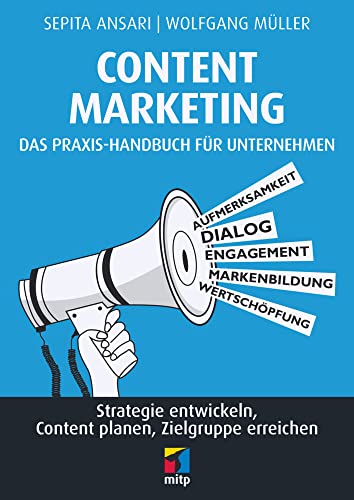 Stock image for Content Marketing. Das Praxis-Handbuch fr Unternehmen: Strategie entwickeln, Content planen, Zielgruppe erreichen (mitp Business) for sale by medimops