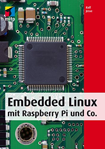 Stock image for Embedded Linux mit Raspberry Pi und Co. (mitp Professional) for sale by medimops