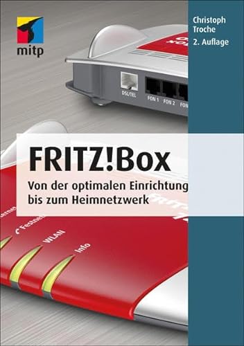 Stock image for Fritz!Box: Von der optimalen Einrichtung bis zum Heimnetzwerk (mitp Anwendung) (mitp Anwendungen) for sale by medimops