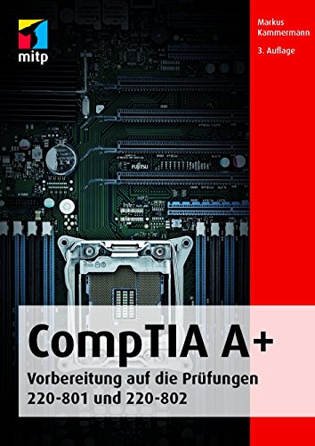 Stock image for CompTIA A+ (mitp Professional): Vorbereitung auf die Prfungen #220-801 und #220-802 for sale by medimops