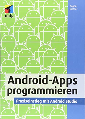 Imagen de archivo de Android-Apps programmieren: Praxiseinstieg mit Android Studio (mitp Professional) a la venta por Ammareal