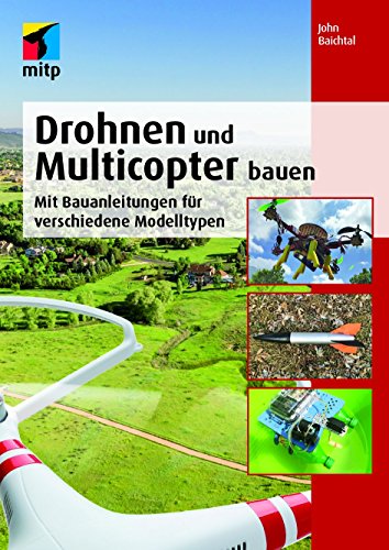 Imagen de archivo de Drohnen und Multicopter bauen: Mit Bauanleitungen fr verschiedene Modelltypen (mitp Professional) a la venta por medimops