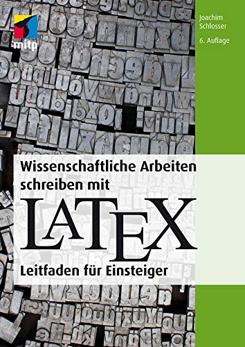 Beispielbild fr Wissenschaftliche Arbeiten schreiben mit LaTeX: Leitfaden fr Einsteiger (mitp Professional) zum Verkauf von medimops