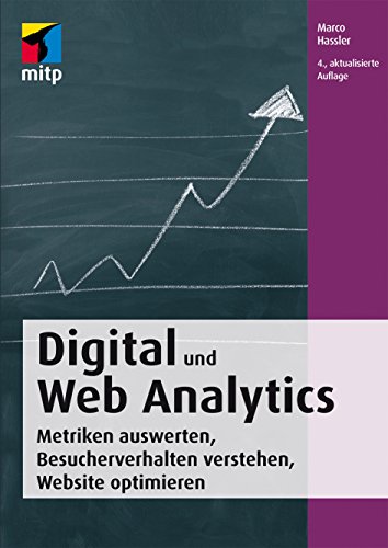 Beispielbild fr Digital und Web Analytics: Metriken auswerten, Besucherverhalten verstehen, Website optimieren (mitp Business) zum Verkauf von medimops