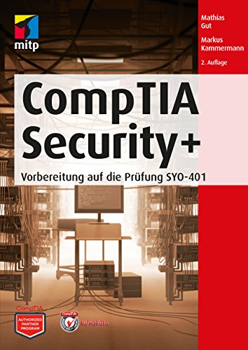 Stock image for CompTIA Security+: IT-Sicherheit verstndlich erklrt - Vorbereitung auf die Prfung SYO-401 (mitp Professional) for sale by medimops