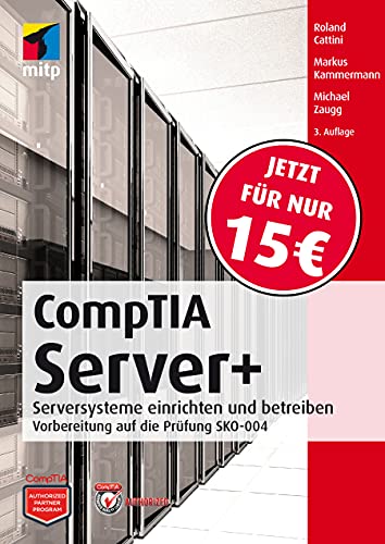 Stock image for CompTIA Server+: Serversysteme einrichten und betreiben; Vorbereitung fr die Prfung SKO-004 (mitp Professional) for sale by medimops