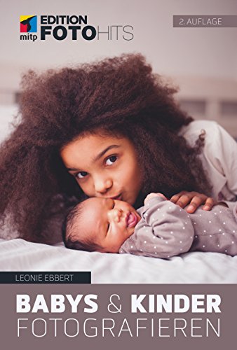 Beispielbild fr Babys & Kinder fotografieren (Edition FotoHits) zum Verkauf von medimops