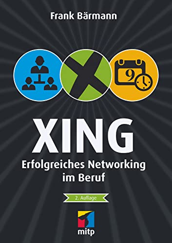 Stock image for XING: Erfolgreich netzwerken im Beruf (mitp Business) for sale by medimops