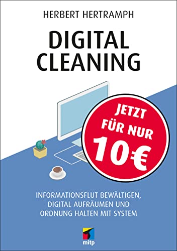 Beispielbild fr Digital Cleaning: Informationsflut bewltigen, digital aufrumen und Ordnung halten mit System (mitp Business) zum Verkauf von medimops