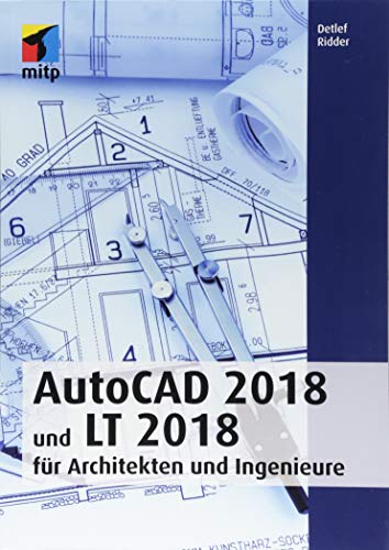 Beispielbild fr AutoCAD 2018 und LT 2018 fr Architekten und Ingenieure (mitp Professional) zum Verkauf von medimops