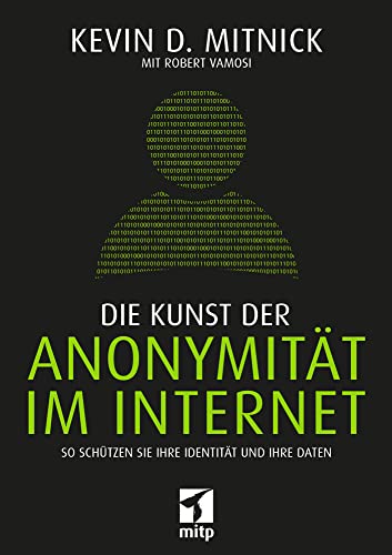 Imagen de archivo de Die Kunst der Anonymitt im Internet: So schtzen Sie Ihre Identitt und Ihre Daten (mitp Professional) a la venta por medimops