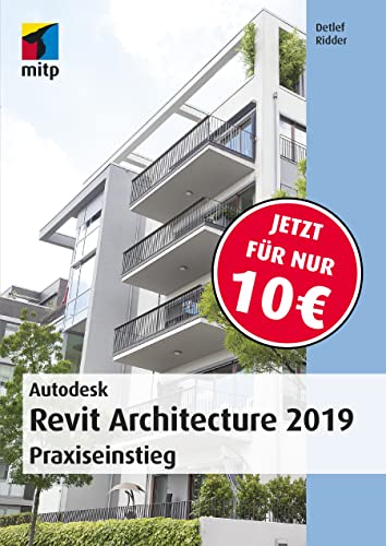 Stock image for Autodesk Revit Architecture 2019: Praxiseinstieg (mitp Professional) for sale by medimops