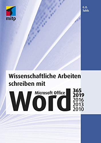 Stock image for Wissenschaftliche Arbeiten schreiben mit Microsoft Office Word 365, 2019, 2016, 2013, 2010 (mitp Professional) for sale by medimops