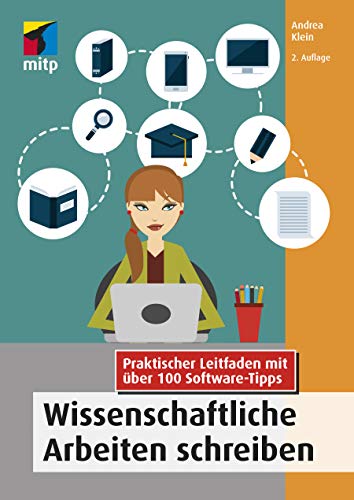 Stock image for Wissenschaftliche Arbeiten schreiben: Praktischer Leitfaden mit ber 100 Software-Tipps (mitp Professional) for sale by medimops