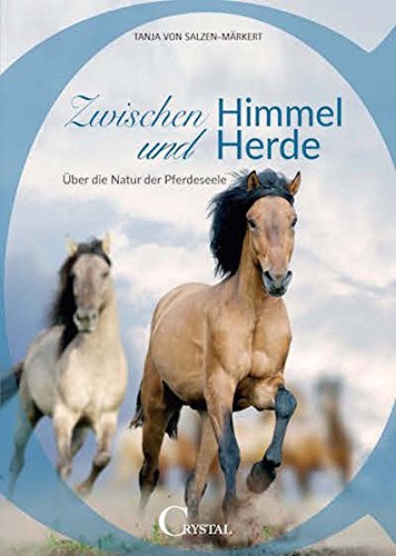 Beispielbild fr Zwischen Himmel und Herde: ber die Natur der Pferdeseele zum Verkauf von medimops
