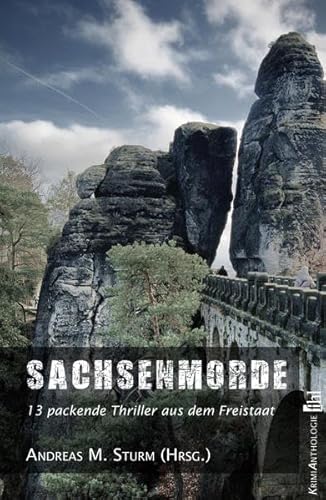 Stock image for Sachsenmorde: 13 packende Thriller aus dem Freistaat for sale by medimops