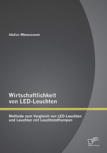 9783958505308: Wirtschaftlichkeit von LED-Leuchten: Methode zum Vergleich von LED-Leuchten und Leuchten mit Leuchtstofflampen