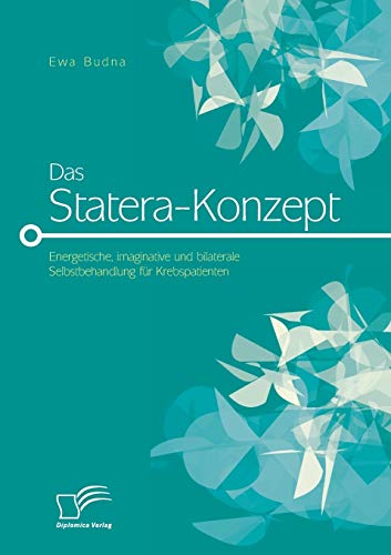 Beispielbild fr Das Statera-Konzept: Energetische, imaginative und bilaterale Selbstbehandlung fr Krebspatienten zum Verkauf von Buchpark