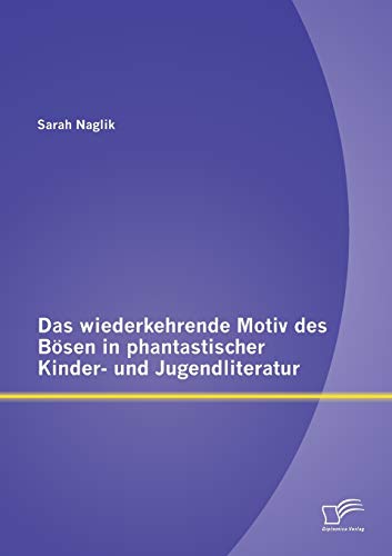 Imagen de archivo de Das wiederkehrende Motiv des Bsen in phantastischer Kinder- und Jugendliteratur (German Edition) a la venta por Lucky's Textbooks